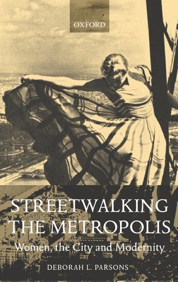 Deborah L. Parsons - Streetwalking the Metropolis, Inbunden