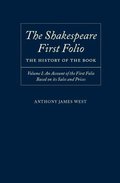 The Shakespeare First Folio: The History of the Book
