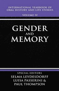 International Yearbook of Oral History and Life Stories: Volume IV: Gender and Memory