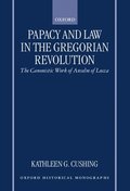 Papacy and Law in the Gregorian Revolution