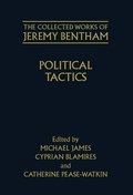 The Collected Works of Jeremy Bentham: Political Tactics