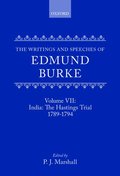 Writings and Speeches of Edmund Burke: Volume VII: India: The Hastings Trial 1789-1794