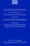 The Writings of Theobald Wolfe Tone 1763-98: Volume II: America, France, and Bantry Bay, August 1795 to December 1796