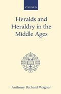 Heralds and Heraldry in the Middle Ages