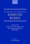 Writings and Speeches of Edmund Burke: Volume VI: India: The Launching of the Hastings Impeachment 1786-1788