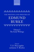 The Writings and Speeches of Edmund Burke: Volume I: The Early Writings