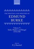 Writings and Speeches of Edmund Burke: Volume V: India: Madras and Bengal 1774-1785