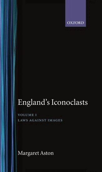 Margaret Aston - England's Iconoclasts, Inbunden