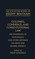 The Collected Works of Jeremy Bentham: Colonies, Commerce, and Constitutional Law