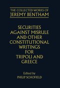 Collected Works of Jeremy Bentham: Securities against Misrule and Other Constitutional Writings for Tripoli and Greece