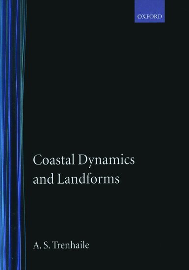 A. S. Trenhaile - Coastal Dynamics and Landforms, Inbunden