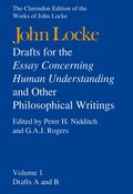 John Locke: Drafts for the Essay Concerning Human Understanding and Other Philosophical Writings
