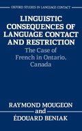 Linguistic Consequences of Language Contact and Restriction