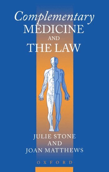 Julie Stone, Joan Matthews - Complementary Medicine and the Law, Häftad