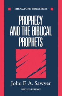 Prophecy and the Biblical Prophets