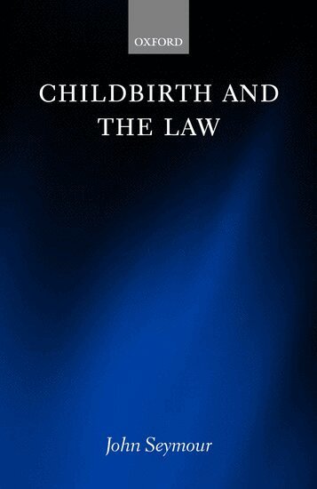 John Seymour - Childbirth and the Law, Inbunden
