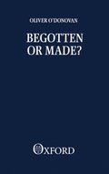 Begotten or Made?