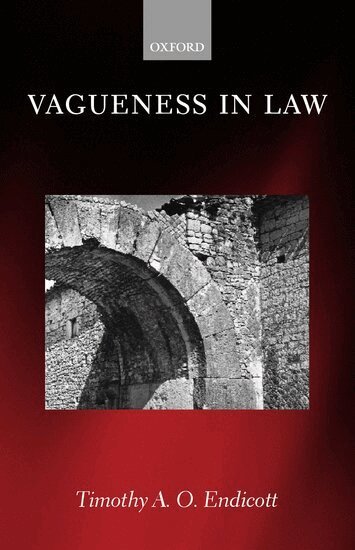 Timothy A. O. Endicott - Vagueness in Law, Inbunden