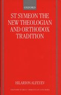 St Symeon the New Theologian and Orthodox Tradition