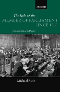 The Role of the Member of Parliament Since 1868