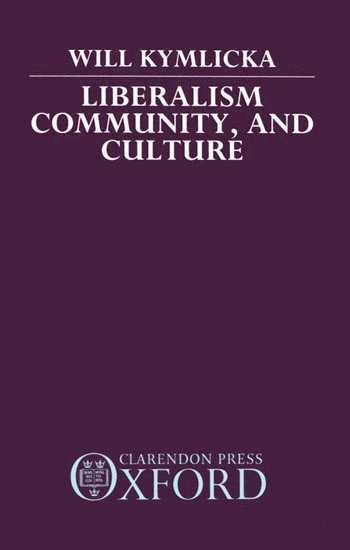 Liberalism, Community, and Culture av Will Kymlicka