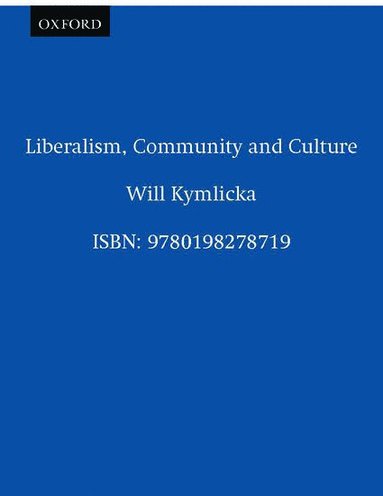 Liberalism, Community and Culture av Will Kymlicka