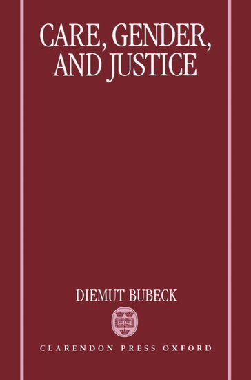 Diemut Elisabet Bubeck - Care, Gender, and Justice, Inbunden