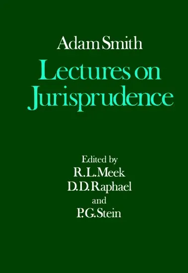 Adam Smith, R. L. Meek, D. D. Raphael, Peter Stein - The Glasgow Edition of the Works and Correspondence of Adam Smith: V: Lectures on Jurisprudence, Inbunden