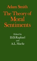 The Glasgow Edition of the Works and Correspondence of Adam Smith: I: The Theory of Moral Sentiments