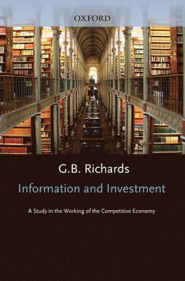 G. B. Richardson - Information and Investment: A Study in the Working of the Competitive Economy, Häftad