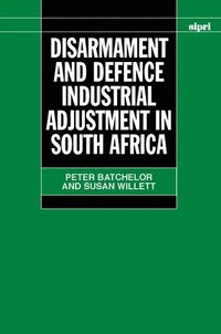 Disarmament and Defence Industrial Adjustment in South Africa