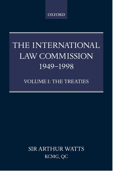 Arthur Watts, United Nations Dept, Arthur Watts - The International Law Commission 1949-1998: Volume One: The Treaties, Inbunden