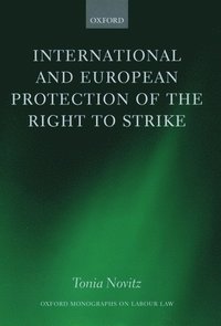 International and European Protection of the Right to Strike