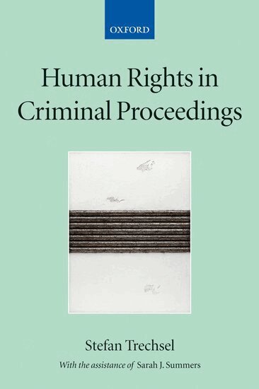 Stefan Trechsel, Sarah Summers - Human Rights in Criminal Proceedings, Inbunden
