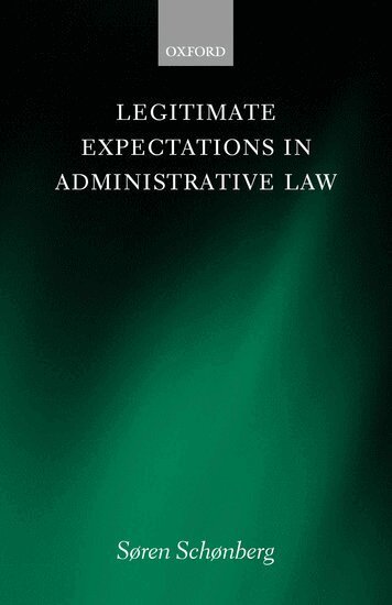 Soren Schønberg - Legitimate Expectations in Administrative Law, Inbunden