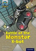 Project X Origins: Grey Book Band, Oxford Level 14: Behind the Scenes: Battle of the Monster X-bot
