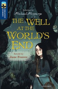Oxford Reading Tree TreeTops Greatest Stories: Oxford Level 14: The Well at the World's End