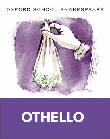 Oxford School Shakespeare: Oxford School Shakespeare: Othello by William Shakespeare