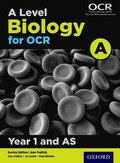 A Level Biology for OCR A: Year 1 and AS