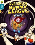 Oxford Reading Tree Story Sparks: Oxford Level 9: Superhero Bunny League in Space!