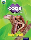 Project X CODE Extra: Yellow Book Band, Oxford Level 3: Bugtastic: Bug Trail