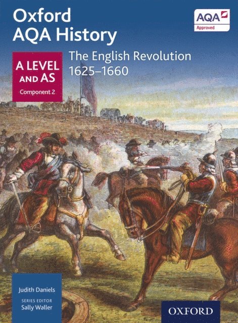 J Daniels - Oxford AQA History: A Level and AS Component 2: The English Revolution 1625-1660, E-bok