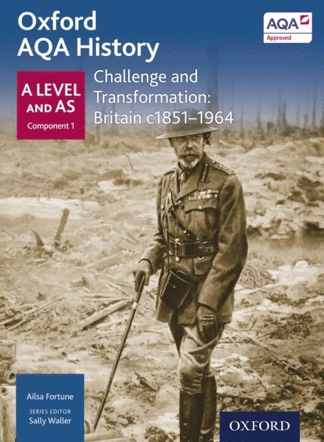 Ailsa Fortune - Oxford AQA History: A Level and AS Component 1: Challenge and Transformation: Britain c1851-1964, E-bok