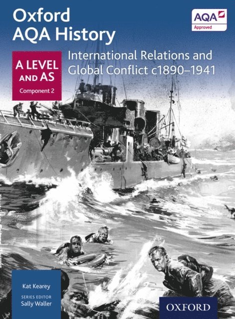 Kat Kearey - Oxford AQA History: A Level and AS Component 2: International Relations and Global Conflict c1890-1941, E-bok