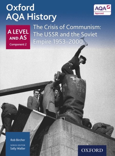 Rob Bircher - Oxford AQA History: A Level and AS Component 2: The Crisis of Communism: The USSR and the Soviet Empire 1953-2000, E-bok