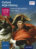 Oxford AQA History: A Level and AS Component 2: France in Revolution 1774-1815