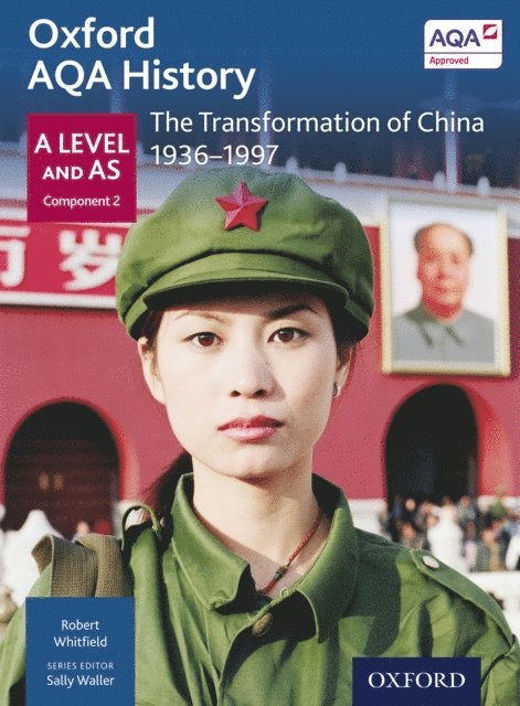 Robert Whitfield - Oxford AQA History: A Level and AS Component 2: The Transformation of China 1936-1997, E-bok