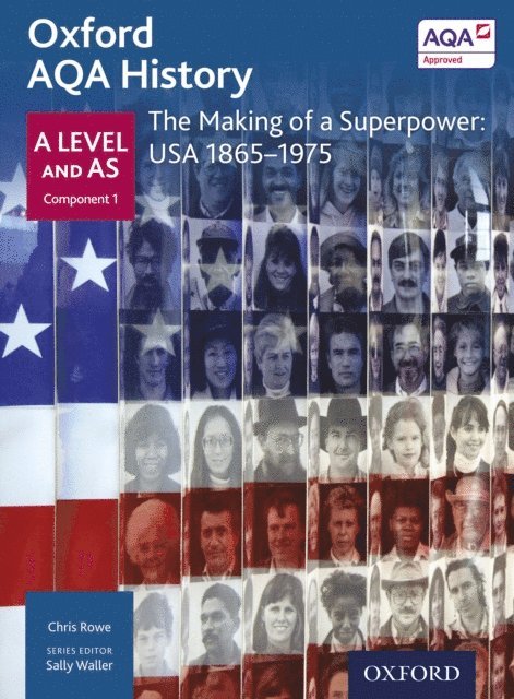 Chris Rowe - Oxford AQA History: A Level and AS Component 1: The Making of a Superpower: USA 1865-1975, E-bok
