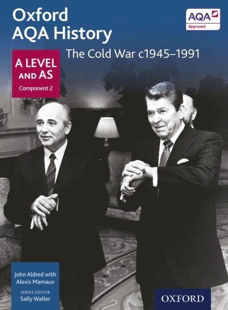 A Mamaux, John Aldred - Oxford AQA History: A Level and AS Component 2: The Cold War c1945-1991, E-bok