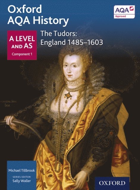 Michael Tillbrook - Oxford AQA History: A Level and AS Component 1: The Tudors: England 1485-1603, E-bok